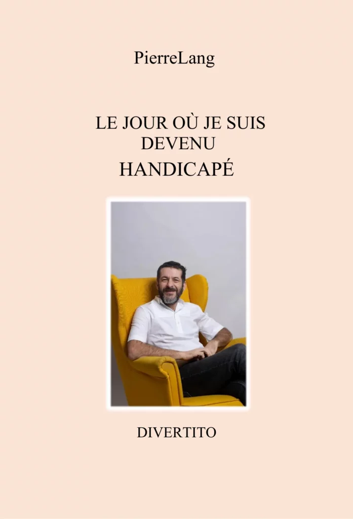 Le jour où je suis devenu handicapé roman autobiographique de Pierre Divertito
